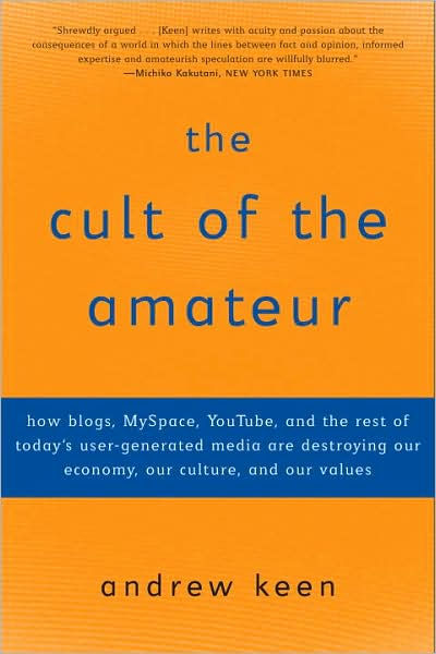 Andrew Keen - Cult of the Amateur book