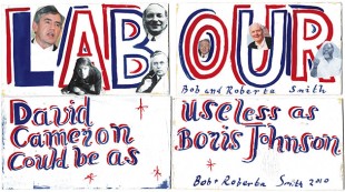 Bob and Roberta Smith artwork saying 'LABOUR - David Cameron can be as useless as Boris Johnson'