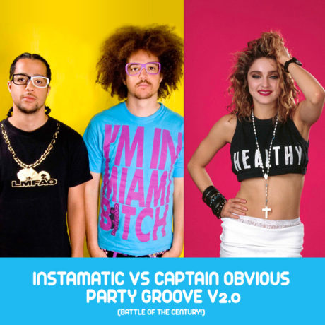 Captain Obvious vs Instamatic Party Groove v2.0 LMFAO Madonna mashup
