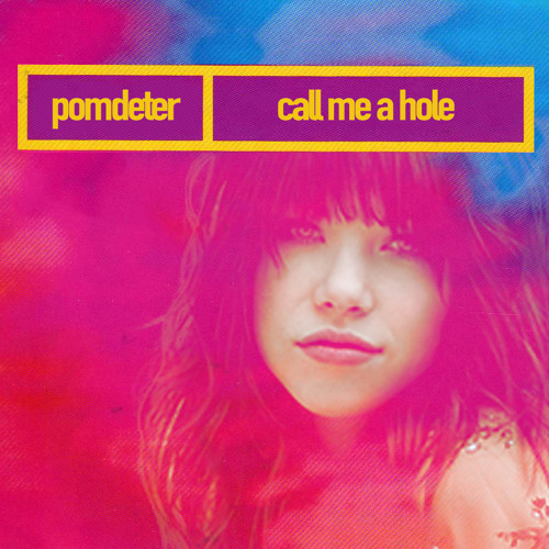 pomDeter - Call Me A Hole Carly Rae Jepsen, Nine Inch Nails NIN