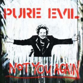 RC 238: The Witch Is Dead eclectic mashup music podcast remix cover shows graffiti of Margaret Thatcher with Pure Evil Not You Again