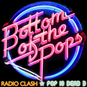 RC 255: Pop Is Dead #3 – Bottom of the Pops cover is Top of the TOTP neon sign with podcast title eclectic mashup remix podcast on the pop music industry charts