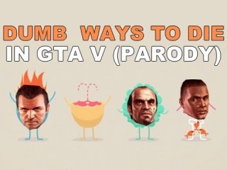 Dumb Ways To Die In GTA V