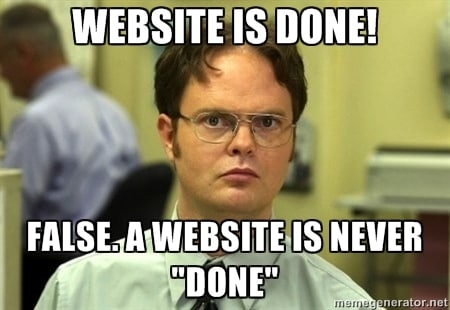 The Office meme saying 'Website Is Done! False. A Website is Never 