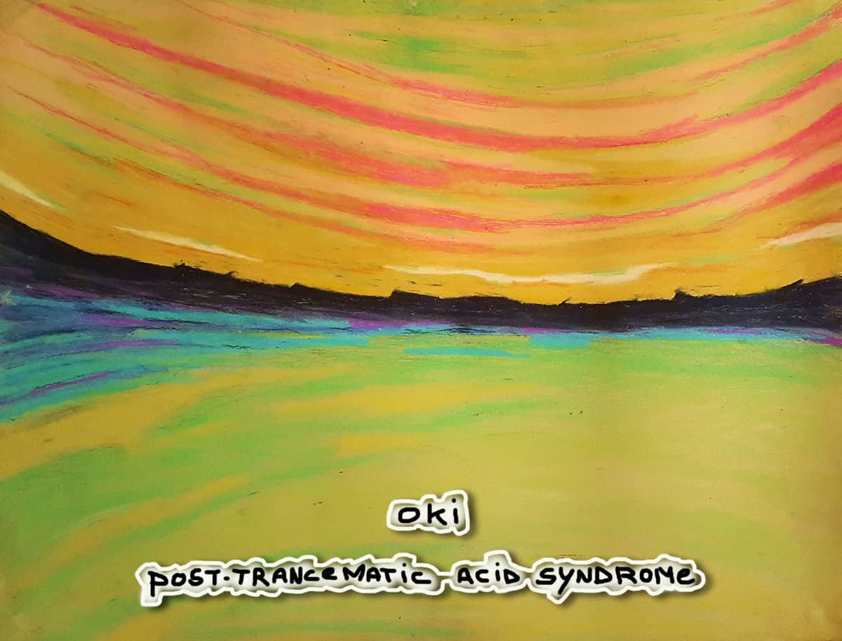 oki – Post Trancematic Acid Syndrome