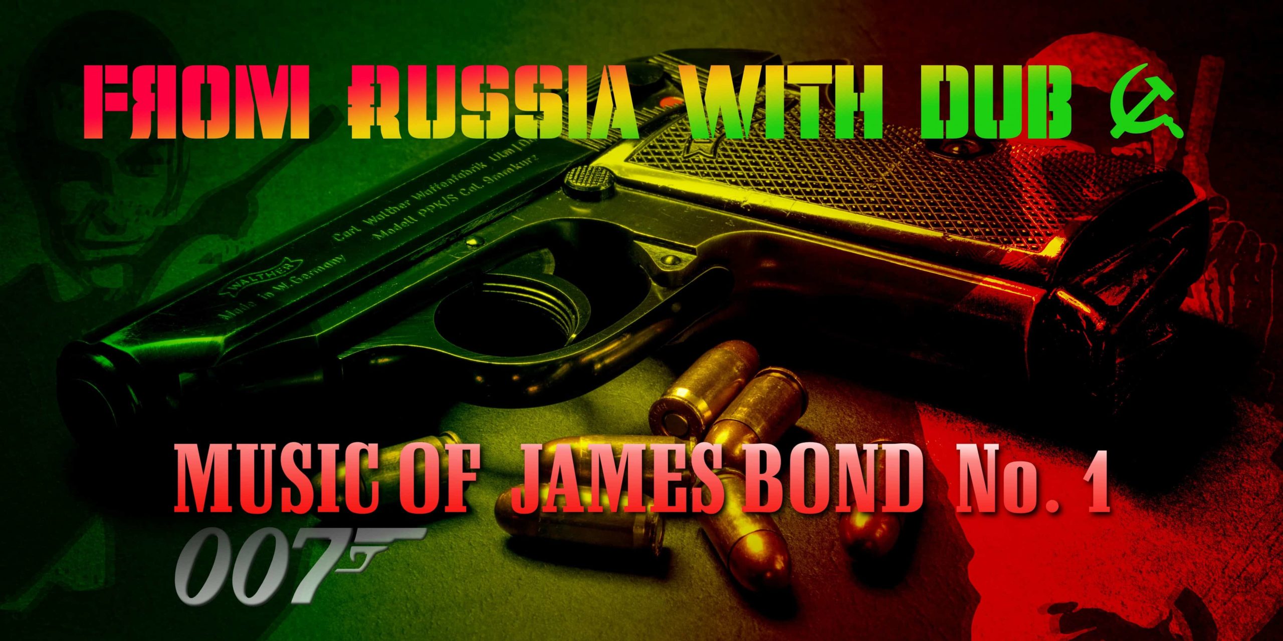 RC 319: From Russia With Dub – James Bond No.1 Bond music podcast for the delayed No Time To Die new film John Barry and Monty Norman and many more - cover art with gun and spy font