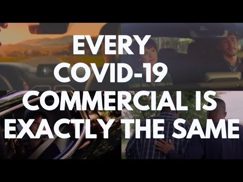 Every COVID-19 Ad Is The SAME