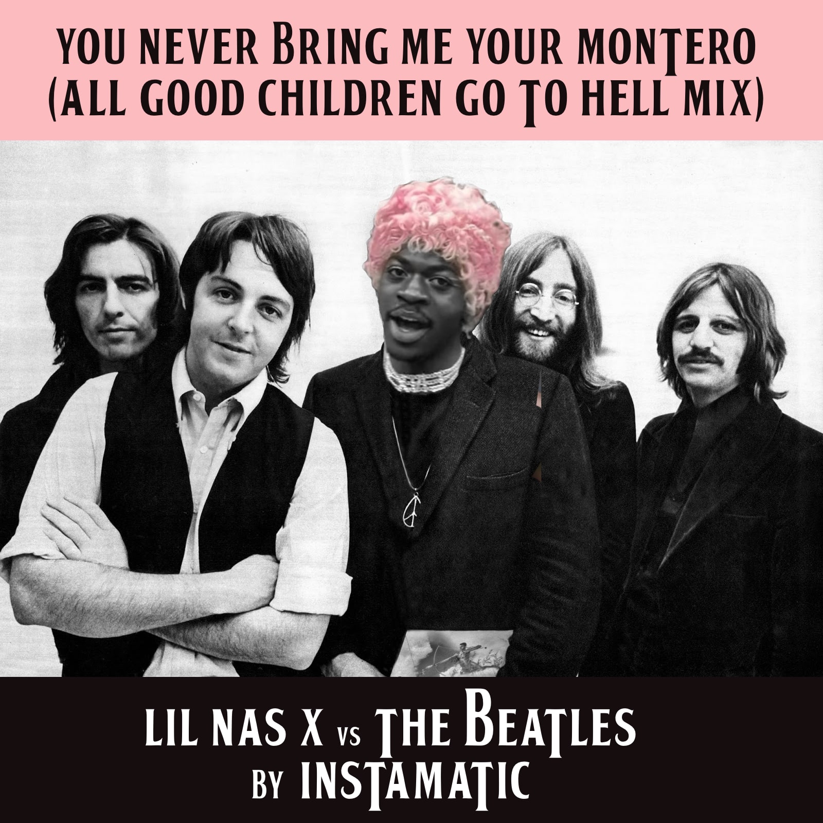 Lil Nas X Montero Call Me By My Name vs Beatles You Never Give Me Your Money mashup bootleg bastard pop cover
