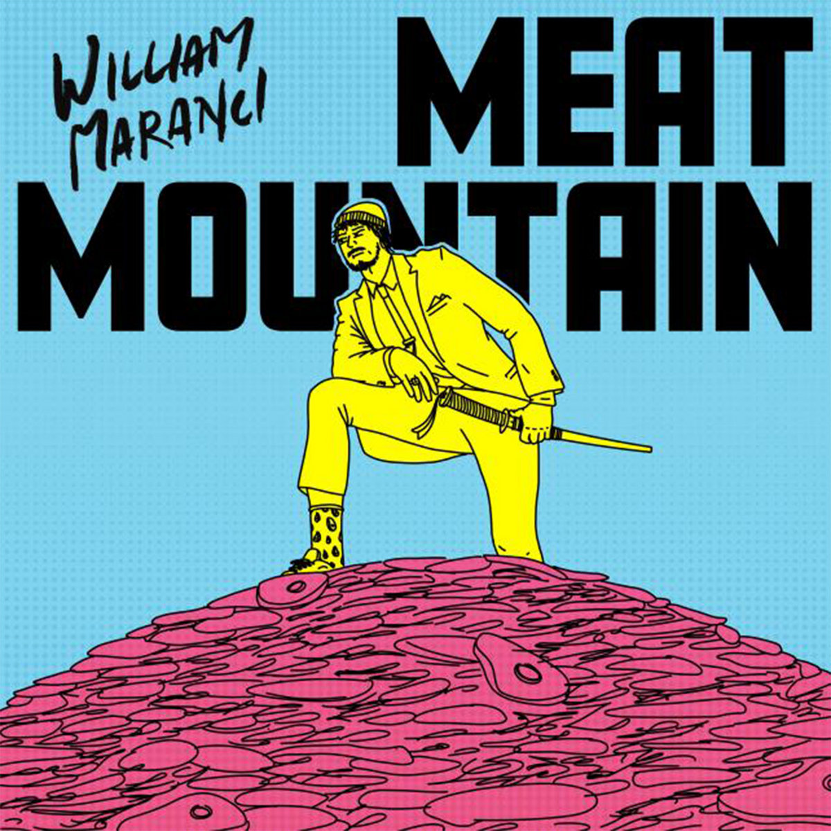 William Maranci – Meat Mountain