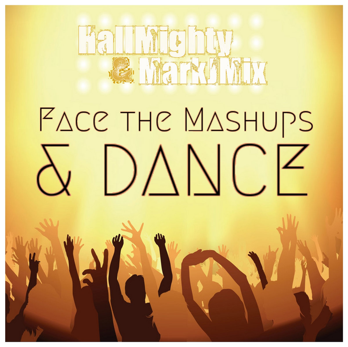 Face The Mashups & Dance - HallMighty & MarkJMix mashup album bootlegs bastard pop