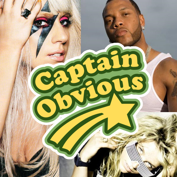 Captain Obvious - Right Gaga - Flo-Rida Kesha Lady Gaga