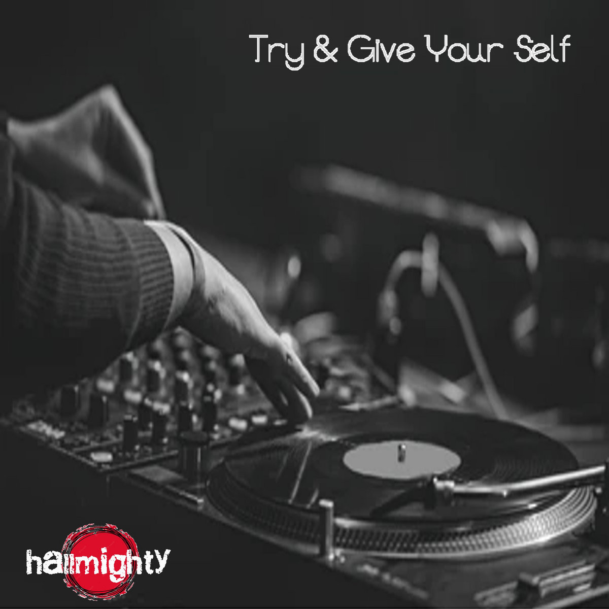 New Hallmighty – Try and Give Yourself