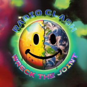 Radio Clash 390: Wreck The Joint - Acid House Climate Change Environment Earth Smiley Acid Rain